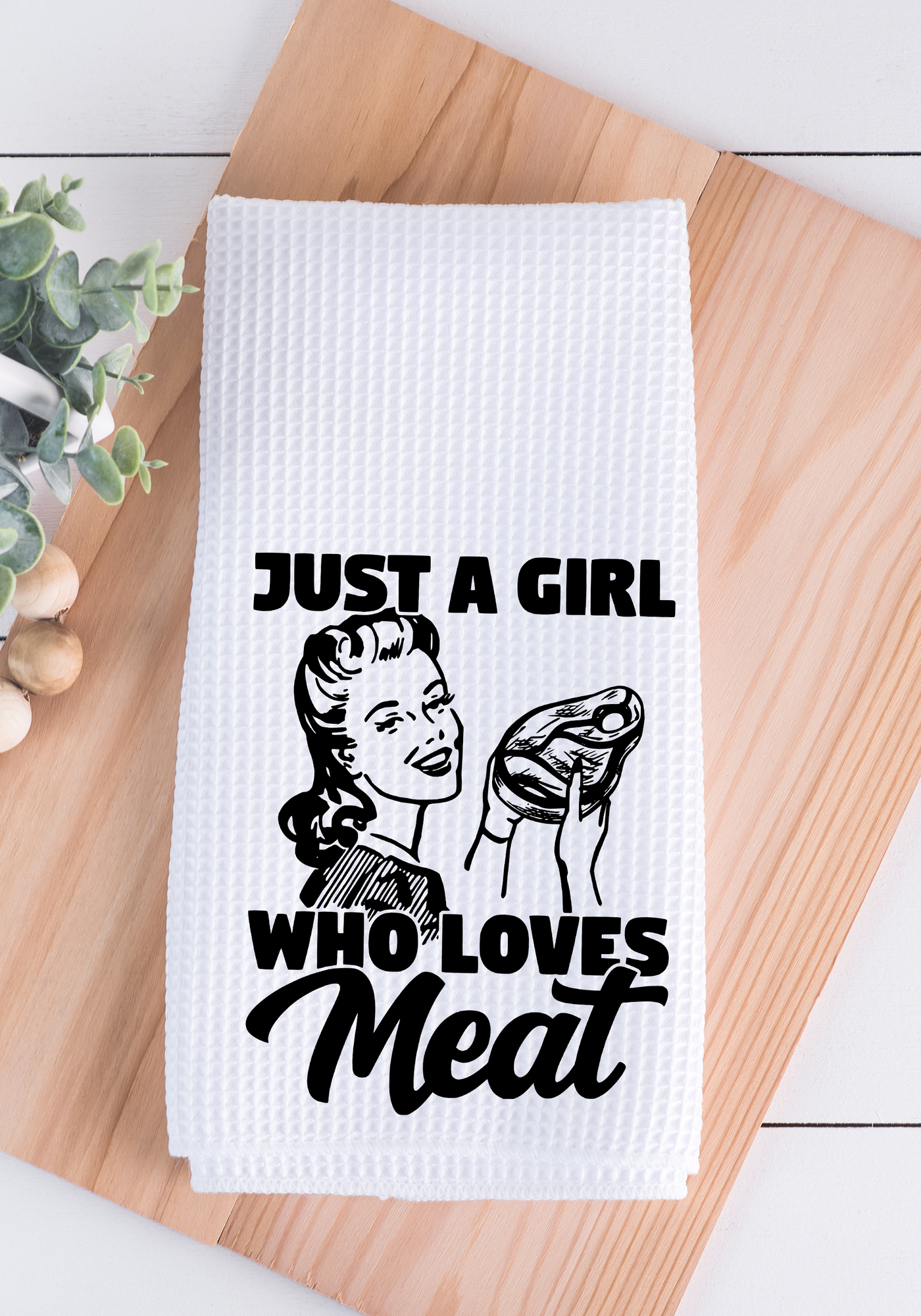 Just a Girl Who Loves Meat Kitchen Towel