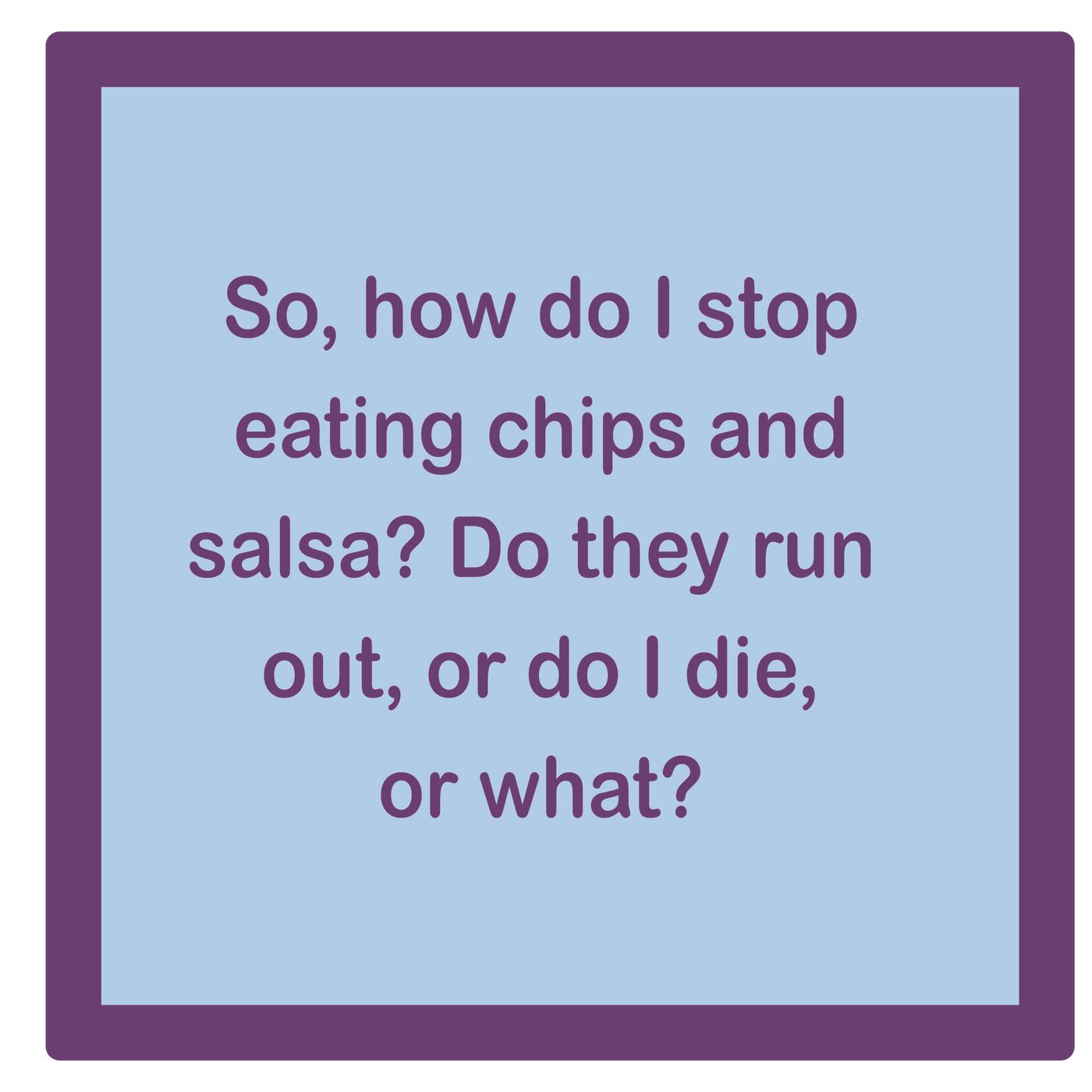 Chips and Salsa Funny Coaster