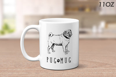 Pug Mug - White Ceramic 11 OZ Mug - Gift for her - Gift for him - Kitchen - Pets - Pugs - Quotes - Dogs - Home - Pug Lovers - Dog Lovers