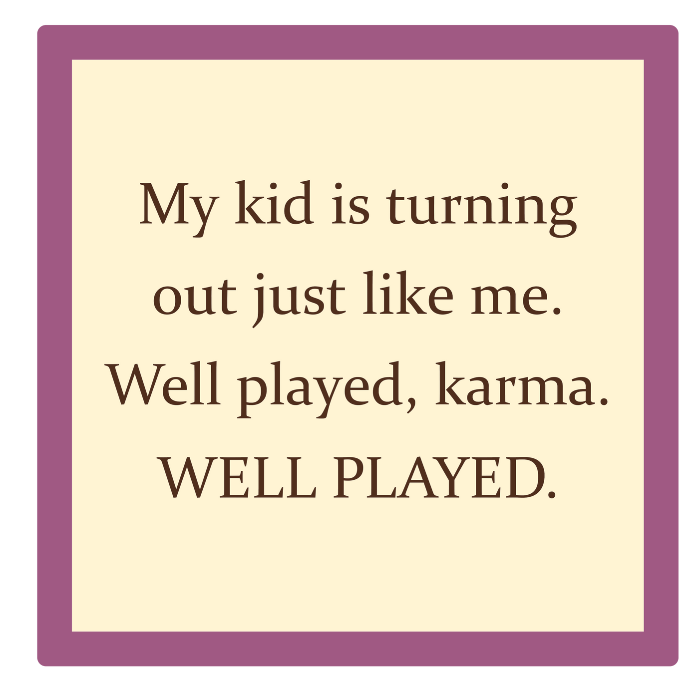 Karma Funny Ceramic Coaster